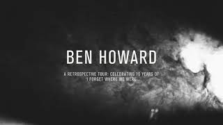 Ben Howard – I Forget Where We Were (10th Anniversary Tour)