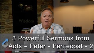 3 Powerful Sermons from Acts – Peter - Pentecost - 2 - Student of the Word 1518