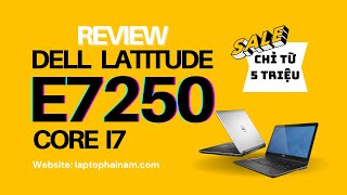 Laptop Dell Latitude E7250 Core i7, RAM 4GB, SSD 120GB Giá Từ 5 TRIỆU [Bao Giá Toàn Quốc]