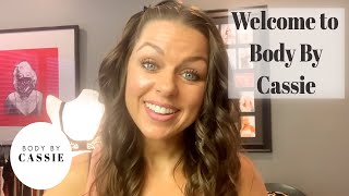 Welcome to Body By Cassie on YouTube  |  BodyByCassie.com