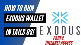 How to run Exodus Wallet in TailsOS! - Part 2 Internet Access!