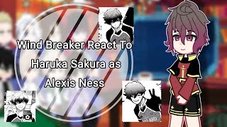 Wind Breaker React To Haruka Sakura As Alexis Ness || OCC!! || by: Yuuhi