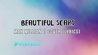 Beautiful Scars - Max Millian | Lyrics Cover