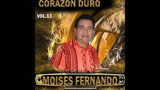 Corazón Duro - Moises Fernando