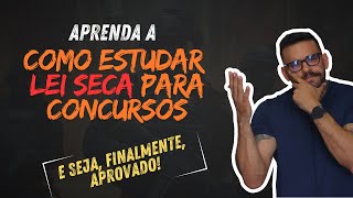 COMO ESTUDAR LEI SECA | Prof. Murilo Marques