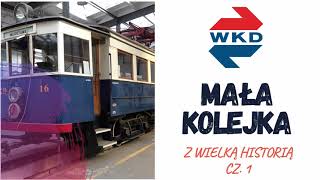 Mała kolejka z wielką historią cz.1