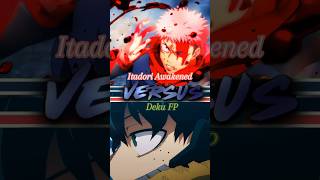 Itadori Awakened Vs Deku FP