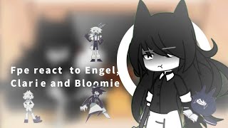 Fpe react to Engel, Clarie and Bloomie |Gacha club|