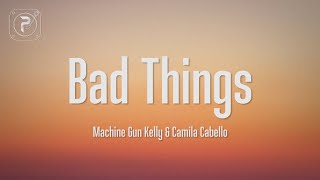 Machine Gun Kelly & Camila Cabello - Bad Things (Lyrics)