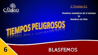 TIEMPOS PELIGROSOS 6  BLASFEMOS