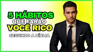 COMO FICAR RICO RÁPIDO seguindo a BÍBLIA com 5 hábitos enriquecedores