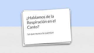 ¿Hablamos de la Respiración en el Canto?