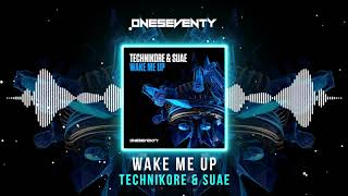 Technikore & Suae - Wake Me Up [OneSeventy]