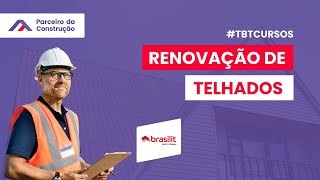 Lançamento Curso - Renovação de Telhados, com a Brasilit