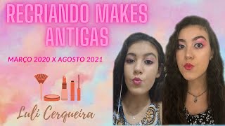 RECRIANDO MINHAS MAKES ANTIGAS| Ficou muito diferente