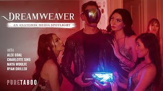 DREAMWEAVER | An Anatomik Media Spotlight | Adult Time