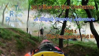 Uwharrie River Kayak Camping Pt. 1 (The Dangerous Put In)