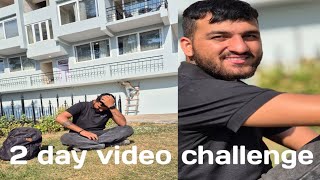 2 day video challenge #rohitchambewala