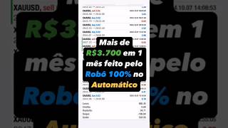 🔥Mais de 3.700 reais em um mês no automático com robô no Forex #trader #forexiniciante #robotrader