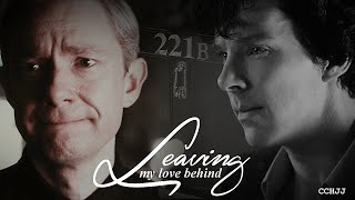 Leaving My Love Behind  • Sherlock & John [#5]