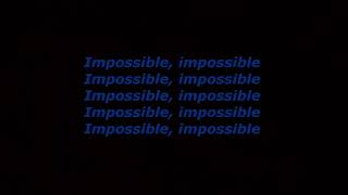 Impossible Shontelle (lyrics)