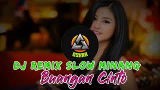 DJ REMIX SLOW MINANG BUANGAN CINTO