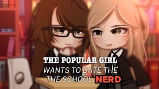 🍵”The Popular Girl Wants To Date The School Nerd..”||Gacha Life||Glmm||wlw||Love Story||🍵