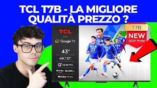 TCL T7B - RECENSIONE IN 4 MINUTI (43, 50, 55, 65, 75, 85 pollici)