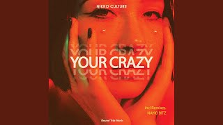 Your Crazy (Nayio Bitz Remix)