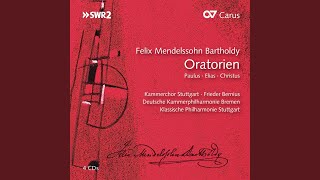 Mendelssohn: Christus, Op. 97 - II. Rezitativ - Chor: Und der ganze Haufe stand auf