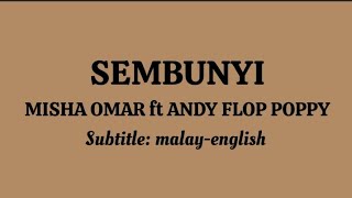 SEMBUNYI || MISHA OMAR ft ANDY FLOP POPPY || Terjemahan (translation) melayu-inggeris