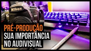 PRODUÇÃO AUDIOVISUAL: A IMPORTÂNCIA DA PRÉ-PRODUÇÃO | VIDA DE VIDEOMAKER