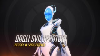 Dagli sviluppatori | Ecco a voi Echo | Overwatch (IT)