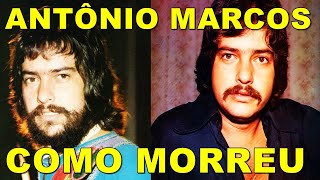 De que morreu ANTÔNIO MARCOS