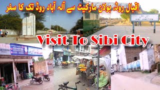 Visit To Sibi City! Iqbal Road, Bolan Market, Salim Shah Qabristan, Allah Abad Road & T/T Colony