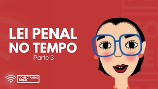 Lei Penal no Tempo - Parte 3