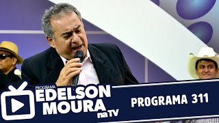 Edelson Moura na TV | Programa 311