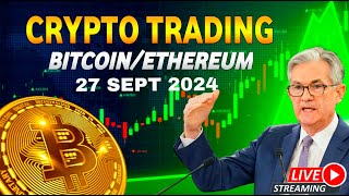 26 SEPT 2024 | LIVE CRYPTO TRADING BITCOIN | ETHEREUM