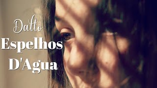 Espelhos D'Água -  Dalto (Legendado) HD