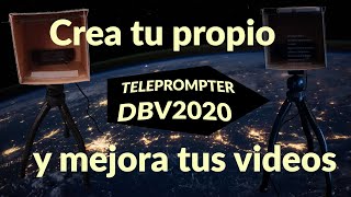 Teleprompter DBV2020 #2.  Crea tu propio Teleprompter para mejorar la calidad de tus videos