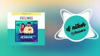 Feelings - Sumit Goswami song mix DJ nitesh