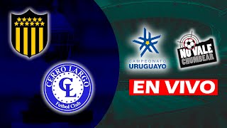 🔴EN VIVO: PEÑAROL VS CERRO LARGO - NO VALE CHUMBEAR🔴