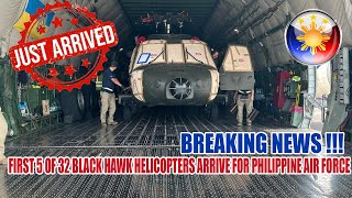 FIRST BATCH DELIVERY OF 5 BLACK HAWK HELICOPTERS OUT OF 32 ARRIVES FOR PHILIPPINE AIR FORCE