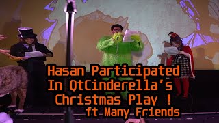 Hasan Participated In QtCinderella's Christmas Play ! | HasanAbi IRL Fun Times