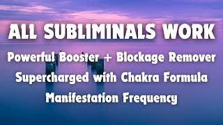 ALL SUBLIMINALS WORK | BOOSTER SUBLIMINAL | BLOCKAGE REMOVER | MANIFESTATION FREQUENCY AUDIO