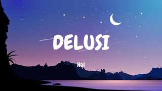 DELUSI - Hal (lirik video)