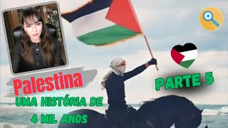 Palestina 🇵🇸 - Uma História de Quatro Mil Anos!! 🔎📝📚 PARTE 5 - Bíblia como Alvará Secular??