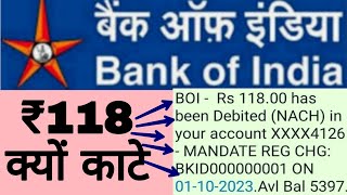 BOI - Rs 118.00 has been Debited (NACH) in your account MANDATE REG CHG | BOI Mandate REG CHG Rs 118