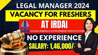 Assistant Manager Legal at IRDAI for freshers | Govt Legal Jobs for freshers | Law Jobs 2024