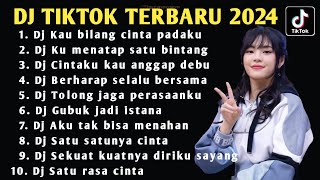 DJ TIKTOK TERNARU 2024 - DJ KAU BILANG CINTA PADA KU - DJ PGUBUK JADI ISTANA FULL ALBUM